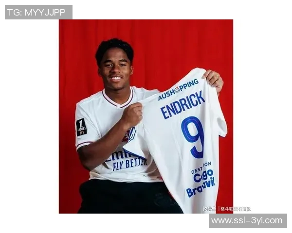 经纪人谈恩德里克出场时间不足原因称皇马阵容过于豪华